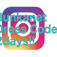 Bunkanet Dress Code 2days!!